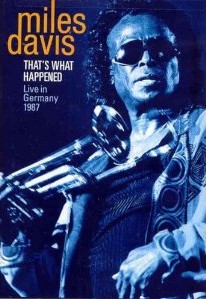 Miles Davis: That's What Happened - Live in Germany 1987