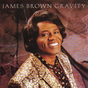 James Brown: Gravity