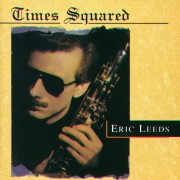 Eric Leeds - Tmes Squared