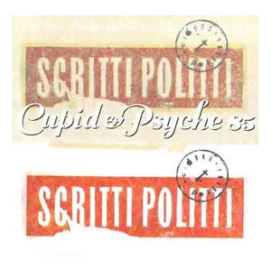 Scritti Politti - Cupid And Psyche