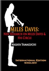 Masaya Yamaguchi: Miles Davis: New Research on Miles Davis & His Circle