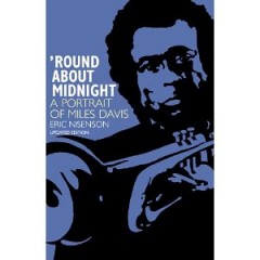 Round About Midnight:Miles Davis - Eric Nisenson